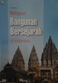 MENGENAL BANGUNAN BERSEJARAH DI INDONESIA