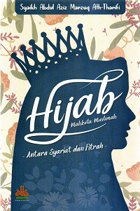 Image of HIJAB MAHKOTA MUSLIMAH: ANTARA SYARIAT DAN FITRAH