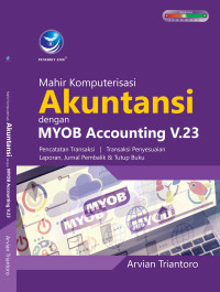 Mahir Komputerisasi Akintansi dengan MYOB Accounting V.23