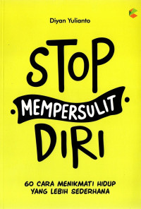 STOP MEMPERSULIT DIRI