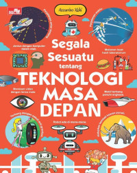 Image of Segala Sesuatu tentang Teknologi Masa Depan
