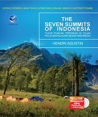 The Seven Summits of Indonesia: Tujuh Pucak Tertinggi di Tujuh Pulau/Kepulauan Besar Indonesia