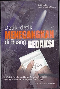 DETIK-DETIK MENEGANGKAN DIRUANG REDAKSI