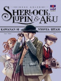 SHERLOCK, LUPIN & AKU 1: KAWANAN SI NYONYA HITAM