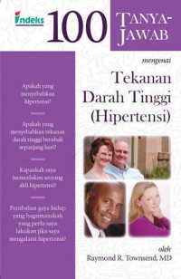 Image of 100 TANYA JAWAB MENGENAI TEKANAN DARAH TINGGI (HIPERTENSI)
