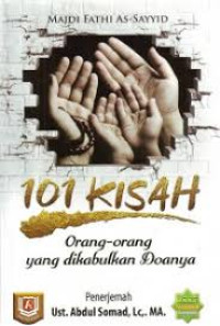 Image of 101 KISAH ORANG ORANG YANG DIKABULKAN DOANYA
