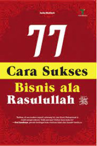 77 CARA SUKSES BISNIS ALA RASULULLAH SAW