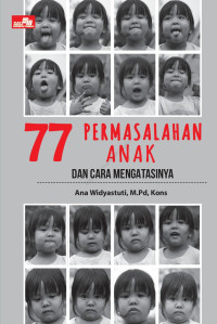 Image of 77 PERMASALAHAN ANAK DAN CARA MENGATASINYA