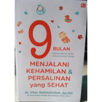 9 BULAN MENJALANI KEHAMILAN & PERSALINAN YANG SEHAT