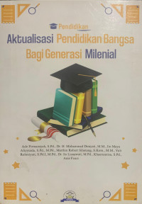 Image of AKTUALISASI PENDIDIKAN BANGSA BAGI GENERASI MILENIAL