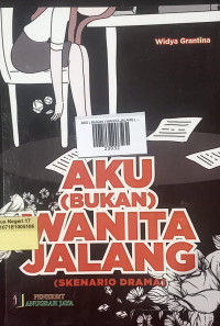 AKU ( BUKAN ) WANITA JALANG ( SKENARIO DRAMA )