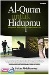 Image of AL-QURAN UNTUK HIDUPMU : MENYIMAK AYAT SUCI UNTUK PERUBAHAN DIRI