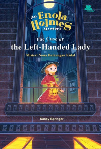 Image of AN ENOLA HOLMES MYSTERY: THE CASE OF THE LEFT-HANDED LADY