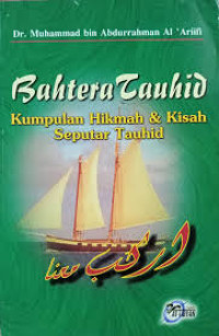 Image of BAHTERA TAUHID : KUMPULAN HIKMAH & KISAH SEPUTAR TAUHID