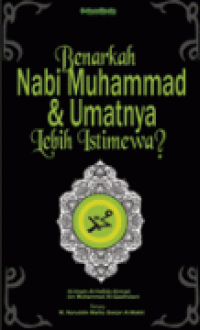 Image of BENARKAH NABI MUHAMMAD & UMATNYA LEBIH ISTIMEWAH ?