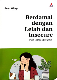 Image of BERDAMAI DENGAN LELAH DAN INSECURE