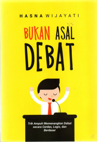 BUKAN ASAL DEBAT