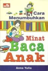 CARA MENUMBUHKAN MINAT BACA ANAK