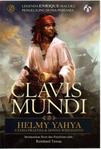 Image of CLAVIS MUNDI : LEGENDA ENRIQUE MALUKU PENGELILING DUNIA PERTAMA