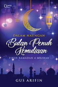 Image of DALAM NAUNGAN BULAN PENUH KEMULIAAN FIKIH RAMADAN  4 MAHZAB