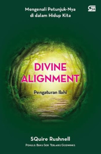 Image of DIVINE ALIGNMENT: MENGENALI PETUNJUK-NYA DI DALAM HIDUP KITA