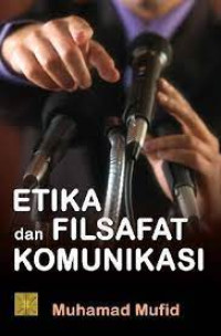 ETIKA DAN FILSAFAT KOMUNIKASI