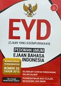 EYD (EJAAN YANG DISEMPURNAKAN) : PEDOMAN UMUM EJAAN BAHASA INDONESIA