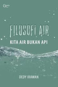 Image of FILOSOFI AIR : KITA AIR BUKAN API