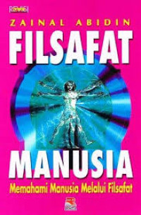 FILSAFAT MANUSIA MEMAHAMI MANUSIA MELALUI FILSAFAT