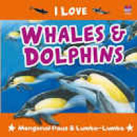 Image of I LOVE WHALES & DOLPHINS