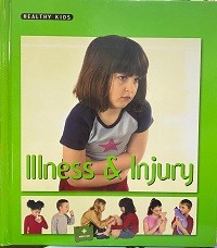 Image of HEALTHY KIDS: ILLNESS & INJURY