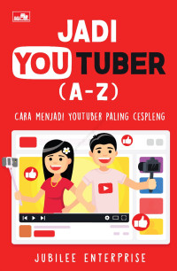 Image of JADI YOUTUBER (A-Z): CARA MENJADI YOUTUBER PALING CESPLENG