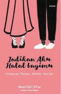 Image of JADIKAN AKU HALAL BAGIMU: NIKMATNYA PACARAN SETELAH MENIKAH