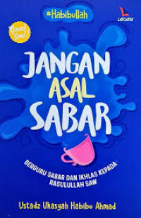 Image of JANGAN ASAL SABAR