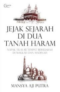 Image of JEJAK SEJARAH DI DUA TANAH HARAM