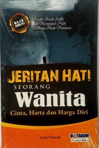 Image of JERITAN HATI SEORANG WANITA : CINTA, HARTA DAN HARGA DIRI