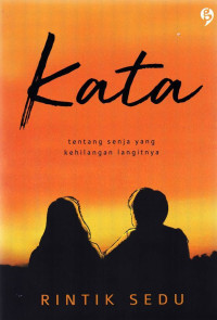 Image of KATA TENTANG SENJA YANG KEHILANGAN LANGITNNYA