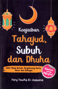 KEAJAIBAN TAHAJUD,SUBUH, DAN DHUHA