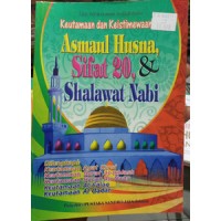 KEUTAMAAN DAN KEISTIMEWAAAN ASMAUL HUSNA, & SHOLAWAT NABI