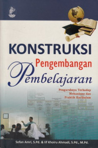 KONSTRUKSI PENGEMBANGAN PEMBELAJARAN