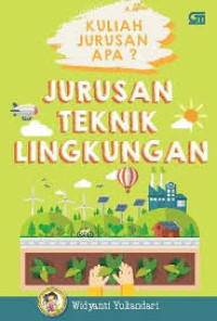 Image of KULIAH JURUSAN APA? JURUSAN TEKNIK LINGKUNGAN