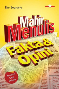 Image of MAHIR MENULIS FAKTA DAN OPINI