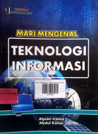 MARI MENGENAL TEKNOLOGI INFORMASI