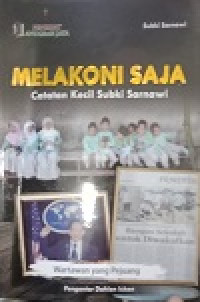 Image of MELAKONI SAJA CATATAN KECIL SUBKI SARNAWI