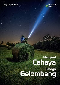 MENGENAL CAHAYA SEBAGAI GELOMBANG