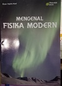 Image of MENGENAL FISIKA MODERN