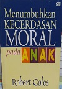 Menumbuhkan Kecerdasan  Moral Pada Anak