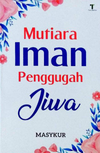 MUTIARA IMAN PENGGUGAH JIWA