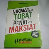 Image of NIKMATNYA TOBAT PENATNYA MAKSIAT