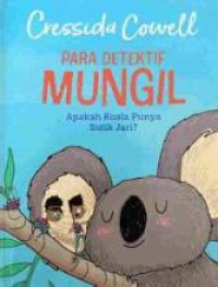 Image of PARA DETEKTIF MUNGIL : APAKAH KOALA PUNYA SIDIK JARI